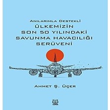 Luna Yayınları Anılarımla Destekli Ülkemizin Son 50 Yılındaki Savunma Havacılığı Serüveni