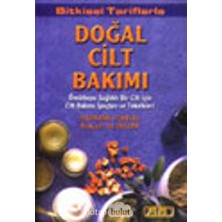 Bilim Teknik Yayınevi Doğal Cilt Bakımı: Ömürboyu Sağlıklı Bir Cilt Için Cilt Bakımı Ipuçları ve Teknikleri