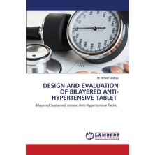 Desıgn And Evaluatıon Of Bılayered Antı-Hypertensıve Tablet: Bilayered Sustained Release Anti-Hypert