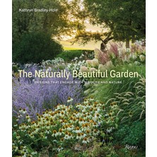 Rizzoli The Naturally Beautiful Garden: Designs That Engage With Wildlife And Nature