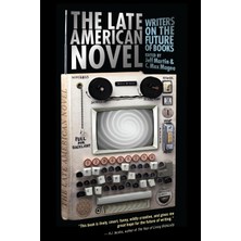 The Late American Novel: Writers On The Future Of Books