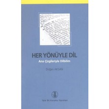 Türk Dil Kurumu Yayınları Her Yönüyle Dil: Ana Çizgileriyle Dilbilim