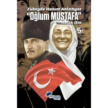 Yağmur Çocuk Yağmur Zübeyde Hanım Anlatıyor Oğlum Mustafa
