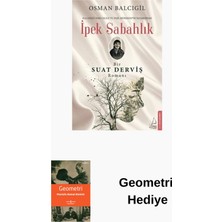 Destek Yayınları Ipek Sabahlık-Bir Suat Derviş Romanı + Geometri Hediye