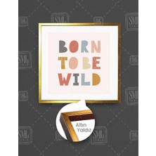 SML Tablo Born To Be Wıld Bebek Odası Tipografik Kare Çerçeveli Kanvas Tablo