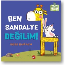 Ben Sandalye Değilim! (Ciltli) - Organik Kitaplar