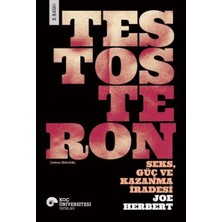 Testosteron: Seks - Güç ve Kazanma Iradesi