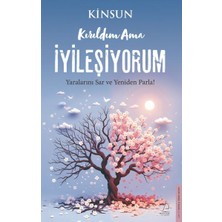 Kırıldım Ama Iyileşiyorum
