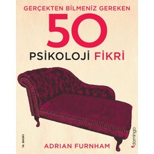 Gerçekten Bilmeniz Gereken 50 Psikoloji Fikri
