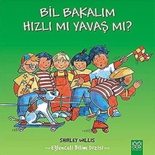 Bil Bakalım Hızlı Mı Yavaş Mı?: Eğlenceli Bilim Dizisi