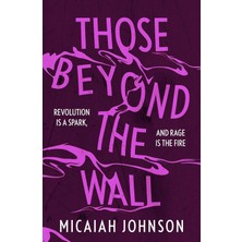 Those Beyond The Wall: The Gripping New Novel From A Sunday Times Bestselling Author, Shortlisted For The 2024 Ursula K. Le Guin Prize For Fiction