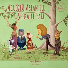 Açgözlü Aslan ile Şefkatli Fare