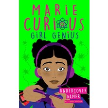 Marie Curious, Girl Genius: Undercover Gamer: Book 3
