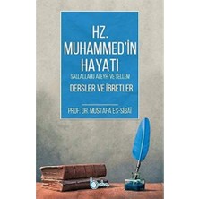 Hz. Muhammed'in Hayatı Dersler ve Ibretler: Sallallahu Aleyhi ve Sellem