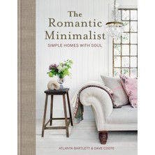 Mitchell Beazley The Romantic Minimalist: Simple Homes With Soul