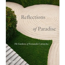 Rizzoli Reflections Of Paradise: The Gardens Of Fernando Caruncho