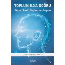 Astana Yayınları Toplum 5.0'a Doğru: Süper Akıllı Toplumun Inşası