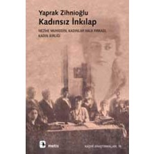Metis Yayınları Kadınsız Inkılap: Nezihe Muhiddin, Kadınlar Halk Fırkası, Kadın Birliği