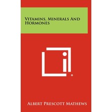 Vitamins, Minerals And Hormones
