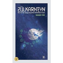 Ötüken Neşriyat Zülkarneyn: Kur'an'da Uzaya Seyahati Anlatılan Insan