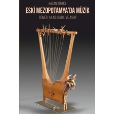 Otorite Yayınları Eski Mezopotamya'da Müzik - Sümer Akad Babil ve Asur