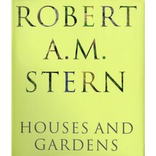 Robert A. M. Stern: Houses And Gardens