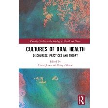 Routledge Cultures Of Oral Health: Discourses, Practices And Theory