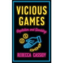 Vicious Games: Capitalism And Gambling