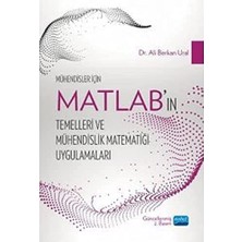 Nobel Akademik Yayıncılık Mühendisler Için Matlab’ın Temelleri ve Mühendislik Matematiği Uygulamaları