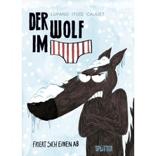 Der Wolf Im Slip 2. Der Wolf Im Slip Friert Sich Einen Ab