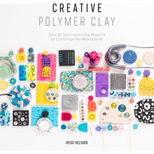 David & Charles Creative Polymer Clay: Over 30 Techniques And Projects For Contemporary Wearable Art