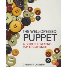Routledge The Well-Dressed Puppet: A Guide To Creating Puppet Costumes