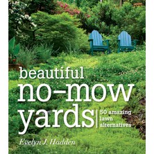 Timber Press Beautiful No-Mow Yards: 50 Amazing Lawn Alternatives