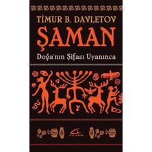 Şaman: Doğa’nın Şifası Uyanınca