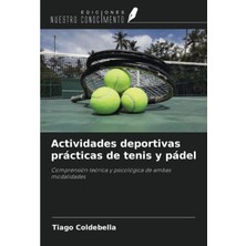 New Global Actividades Deportivas Prácticas De Tenis Y Pádel: Comprensión Teórica Y Psicológica De Ambas Modali