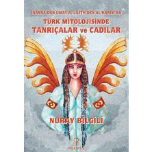 Hermes Yayınları Inanna'dan Umay'a Lilith'den Al Karısı'na Türk Mitolojisinde Tanrıçalar ve Cadılar