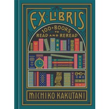 Clarkson Potter Ex Libris: 100+ Books To Read And Reread