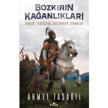 Kronik Bozkırın Kağanlıkları: Hunlar, Tabgaçlar, Göktürkler, Uygurlar