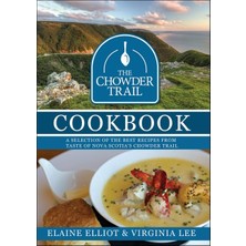 New Global The Chowder Trail Cookbook: A Selection Of The Best Recipes From Taste Of Nova Scotia's Chowder Trai