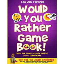 Would You Rather Game Book Teens Family Activity Edition!: 2-In-1 Compilation: Try Not To Laugh With
