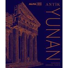 Alfa Antik Yunan - Eksiksiz Görsel Tarih (Ciltli)