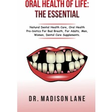 New Global Oral Health For Life: The Essentials: Oral Health On The Go, Oral Health Probiotics, Oral Health For