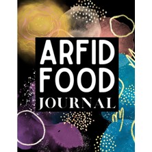 Independently Published Arfıd Food Journal : Picky Eater, New Foods Tasting Journal Mindfulness Logbook,daily Food Avoidant