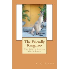 Createspace The Friendly Kangaroo: The Eighth Gabrela Oman Series: Volume 8