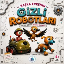 Enine Boyuna Eğitim Başka Evren’in Gizli Robotları | 4+ Yaş Resimli Çocuk Kitabı