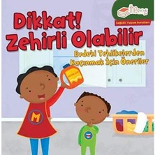 Sabri Ülker Vakfı Yayınları Dikkat! Zehirli Olabilir - Evdeki Tehlikelerden Kaçınmak Için Öneriler: Sağlıklı Yaşam Kuralları