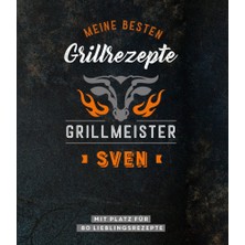 Meine Besten Grillrezepte. Grillmeister Sven: Mit Platz Für 80 Lieblingsrezepte