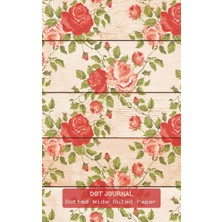 New Global Dot Journal: Roses Cover | Wide Ruled Line Dot Paper | Lined Dotted Grid Notebook