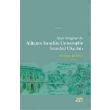 New Global Arşiv Belgeleriyle Alliance Israelite Universelle Istanbul Okulları (Kapak Değişebilir)