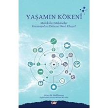 Say Yaşamın Kökeni: Molekül Makineler Karmaşadan Düzene Nasıl Ulaşır?